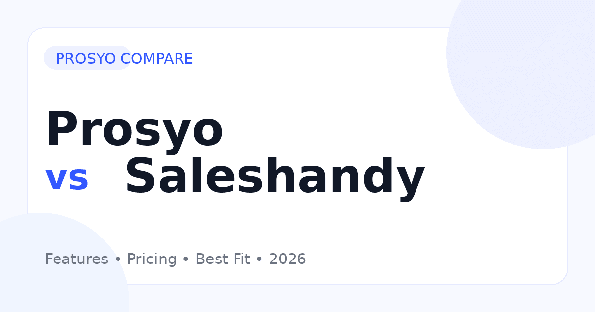 Prosyo vs Saleshandy comparison for B2B outbound sales software
